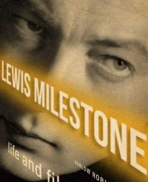 Lewis Milestone - Biography, Age, Net Worth, Career & Family Cost of Becoming